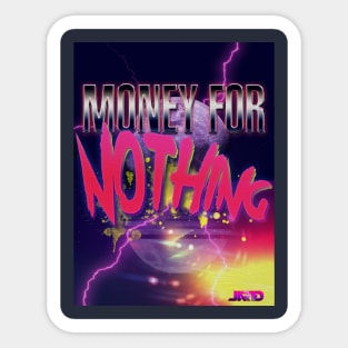 Money For Nothing Sticker